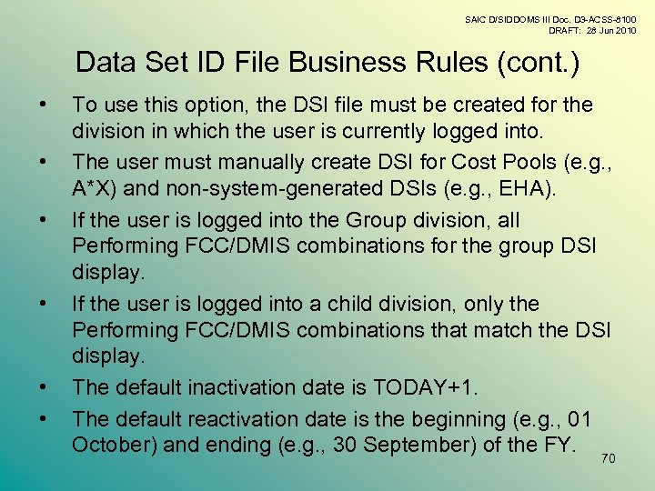 SAIC D/SIDDOMS III Doc. D 3 -ACSS-8100 DRAFT: 28 Jun 2010 Data Set ID