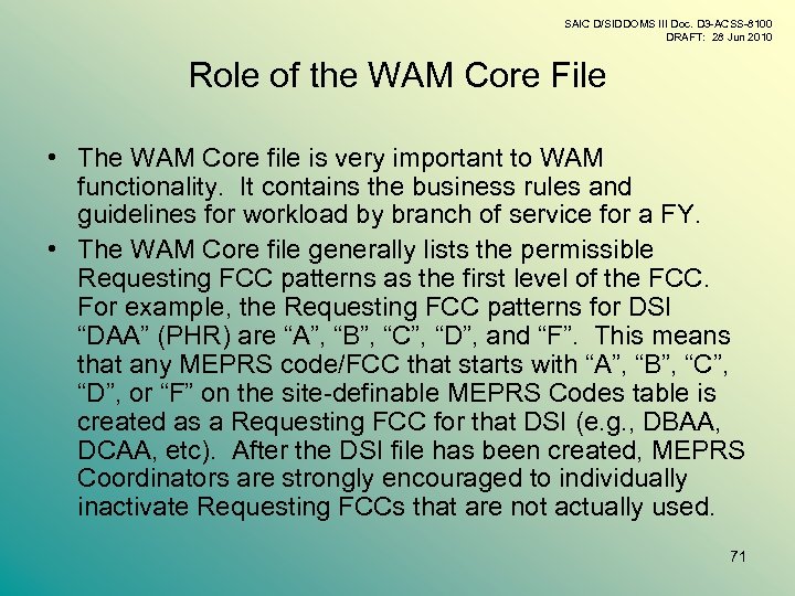 SAIC D/SIDDOMS III Doc. D 3 -ACSS-8100 DRAFT: 28 Jun 2010 Role of the