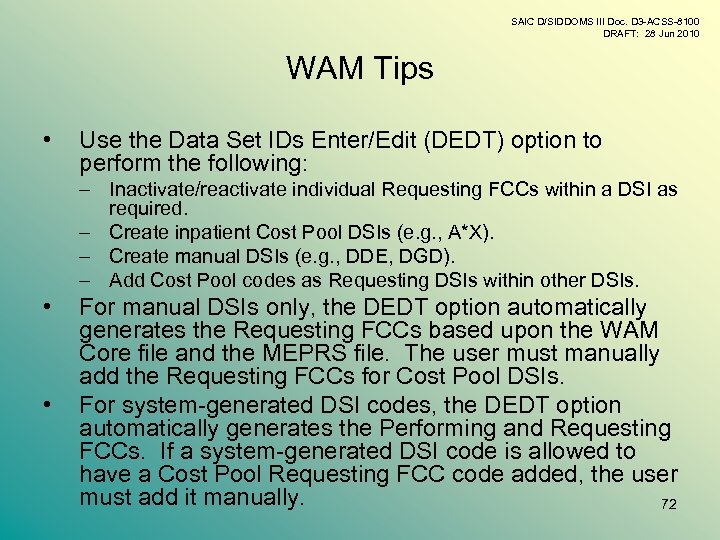 SAIC D/SIDDOMS III Doc. D 3 -ACSS-8100 DRAFT: 28 Jun 2010 WAM Tips •