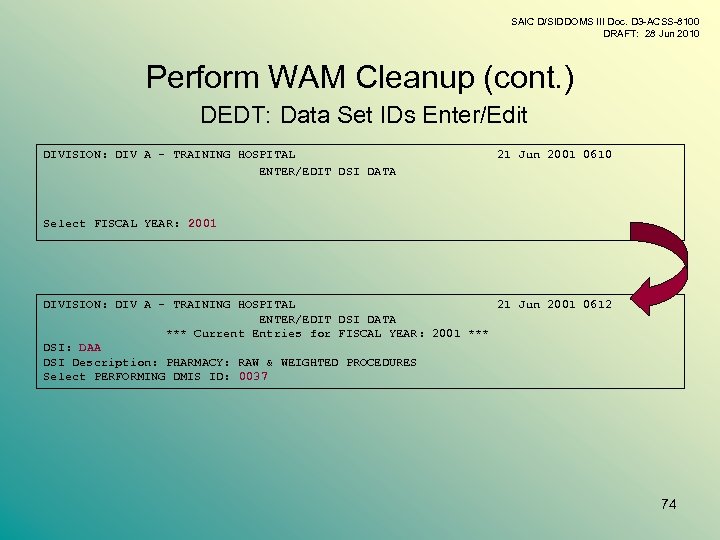 SAIC D/SIDDOMS III Doc. D 3 -ACSS-8100 DRAFT: 28 Jun 2010 Perform WAM Cleanup