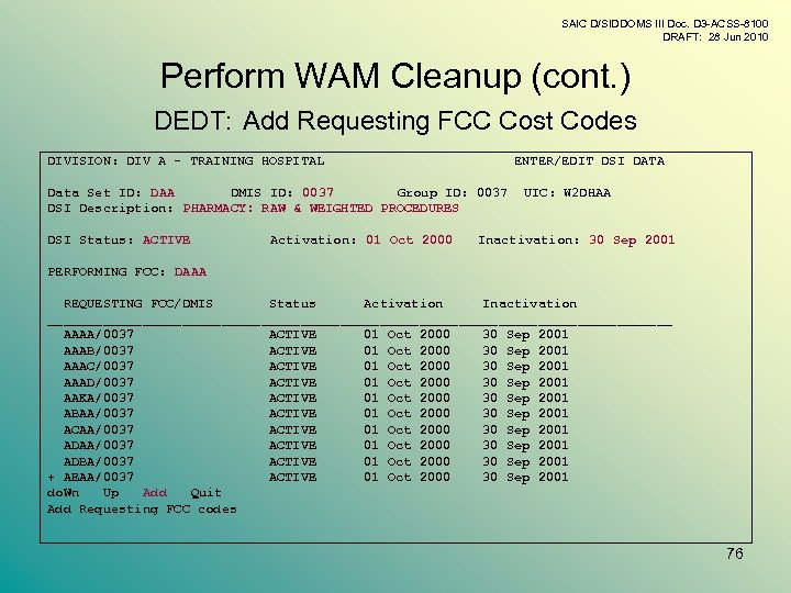 SAIC D/SIDDOMS III Doc. D 3 -ACSS-8100 DRAFT: 28 Jun 2010 Perform WAM Cleanup