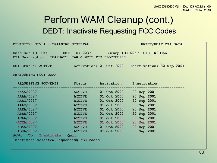 SAIC D/SIDDOMS III Doc. D 3 -ACSS-8100 DRAFT: 28 Jun 2010 Perform WAM Cleanup