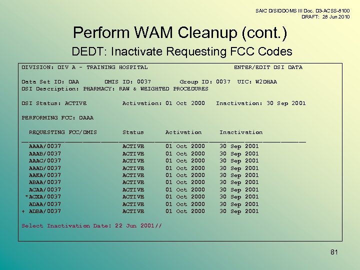 SAIC D/SIDDOMS III Doc. D 3 -ACSS-8100 DRAFT: 28 Jun 2010 Perform WAM Cleanup