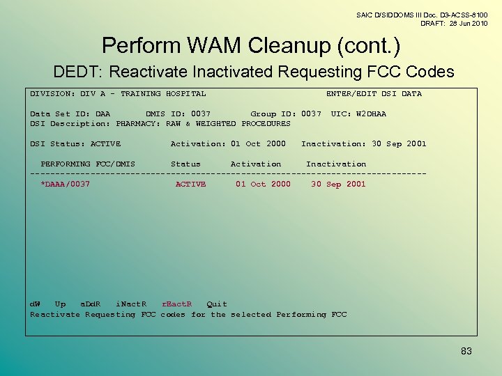 SAIC D/SIDDOMS III Doc. D 3 -ACSS-8100 DRAFT: 28 Jun 2010 Perform WAM Cleanup