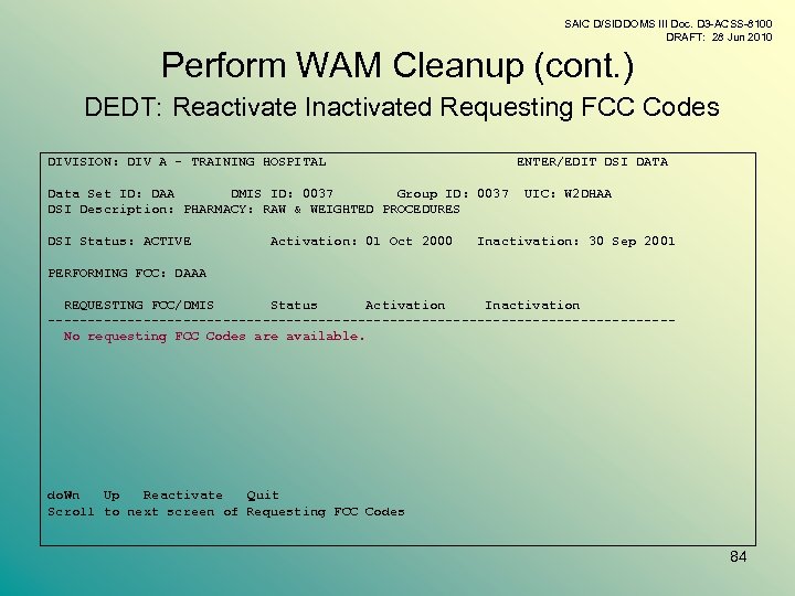 SAIC D/SIDDOMS III Doc. D 3 -ACSS-8100 DRAFT: 28 Jun 2010 Perform WAM Cleanup