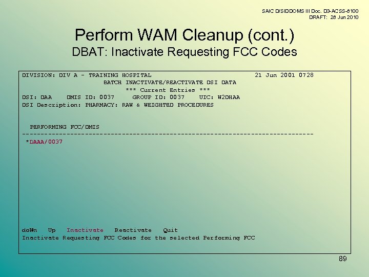 SAIC D/SIDDOMS III Doc. D 3 -ACSS-8100 DRAFT: 28 Jun 2010 Perform WAM Cleanup