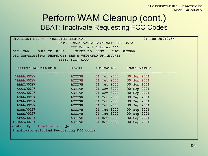 SAIC D/SIDDOMS III Doc. D 3 -ACSS-8100 DRAFT: 28 Jun 2010 Perform WAM Cleanup