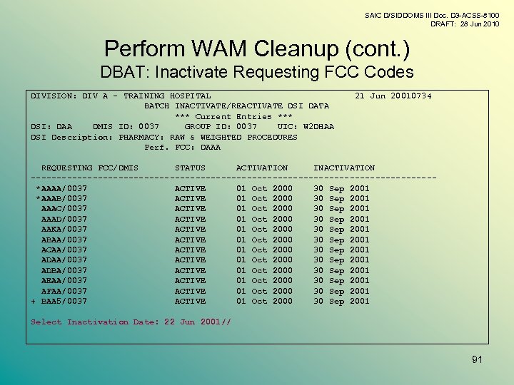 SAIC D/SIDDOMS III Doc. D 3 -ACSS-8100 DRAFT: 28 Jun 2010 Perform WAM Cleanup