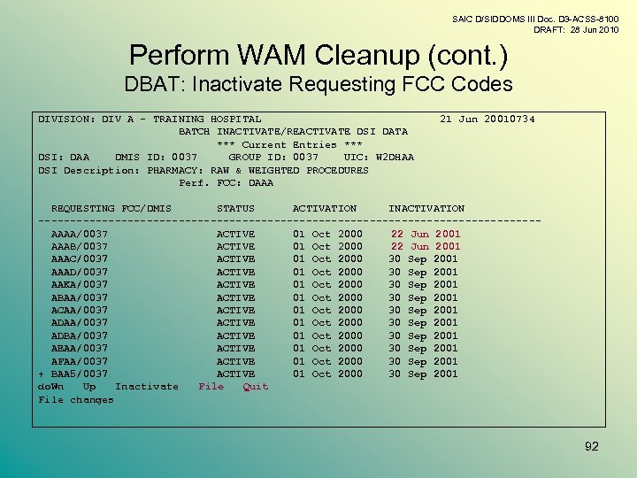 SAIC D/SIDDOMS III Doc. D 3 -ACSS-8100 DRAFT: 28 Jun 2010 Perform WAM Cleanup