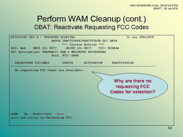 SAIC D/SIDDOMS III Doc. D 3 -ACSS-8100 DRAFT: 28 Jun 2010 Perform WAM Cleanup