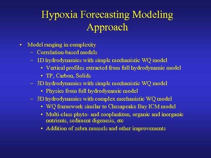 Hypoxia Forecasting Modeling Approach • Model ranging in complexity – Correlation-based models – 1