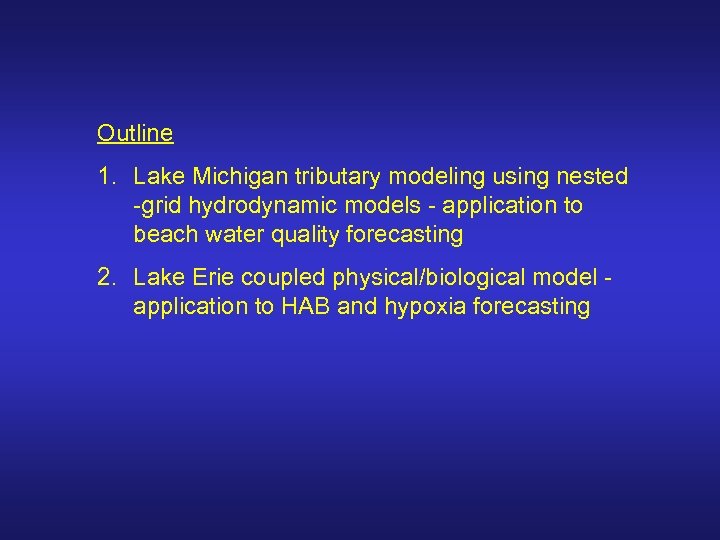 Outline 1. Lake Michigan tributary modeling using nested -grid hydrodynamic models - application to