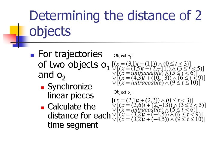 Determining the distance of 2 objects n For trajectories of two objects o 1