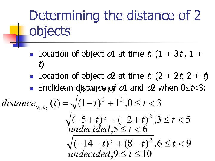 Determining the distance of 2 objects n n n Location of object o 1