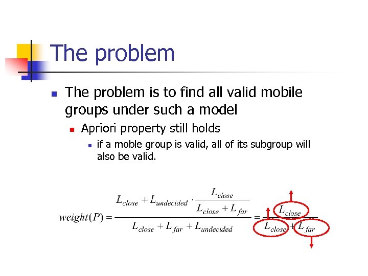 The problem n The problem is to find all valid mobile groups under such