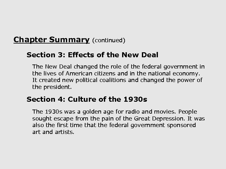 Chapter Summary (continued) Section 3: Effects of the New Deal The New Deal changed