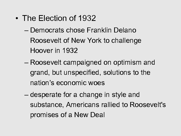  • The Election of 1932 – Democrats chose Franklin Delano Roosevelt of New