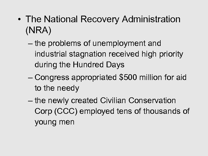  • The National Recovery Administration (NRA) – the problems of unemployment and industrial
