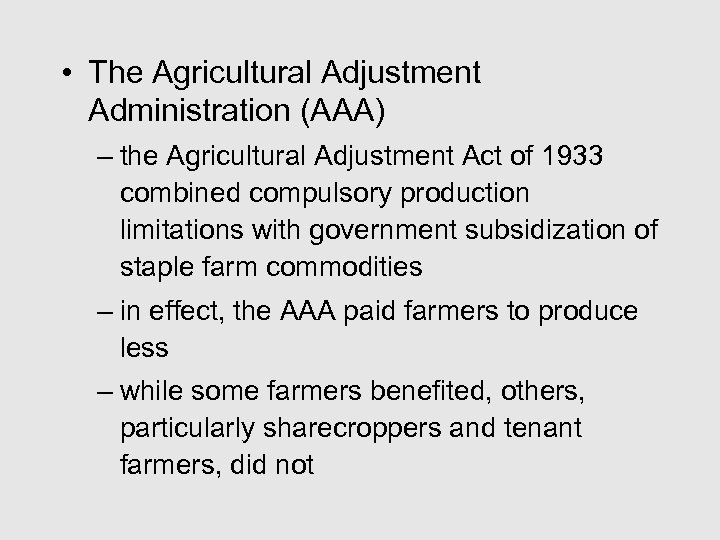  • The Agricultural Adjustment Administration (AAA) – the Agricultural Adjustment Act of 1933