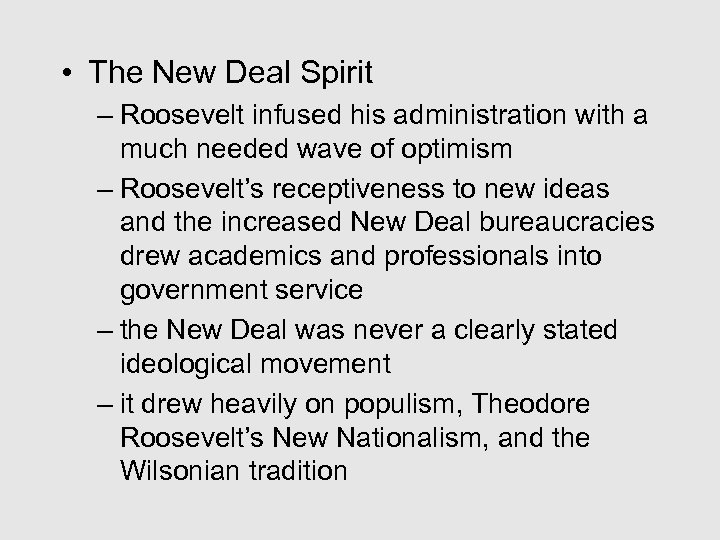  • The New Deal Spirit – Roosevelt infused his administration with a much