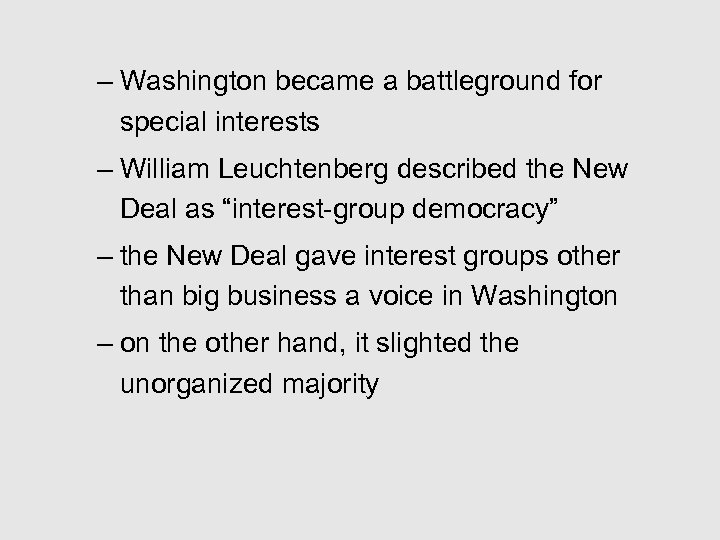 – Washington became a battleground for special interests – William Leuchtenberg described the New