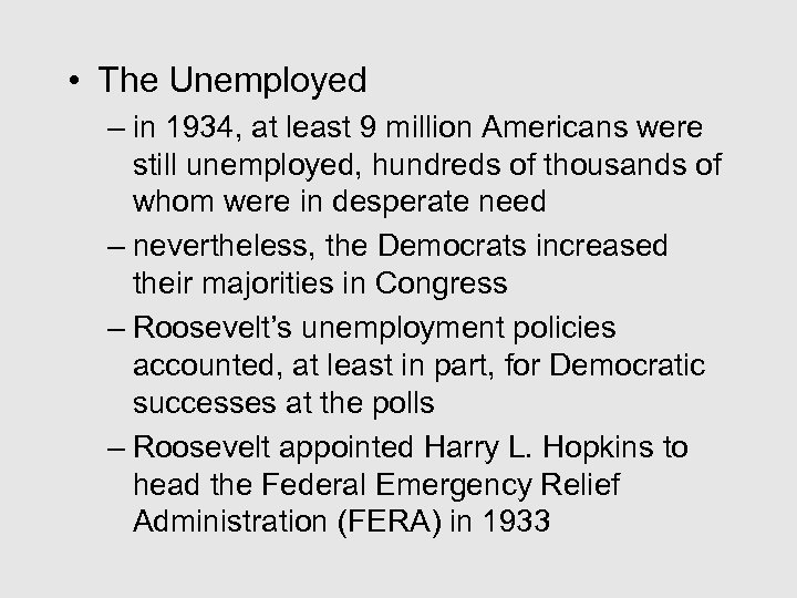  • The Unemployed – in 1934, at least 9 million Americans were still