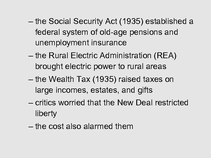 – the Social Security Act (1935) established a federal system of old-age pensions and