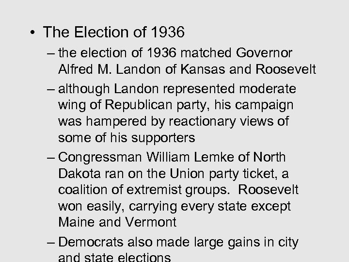  • The Election of 1936 – the election of 1936 matched Governor Alfred