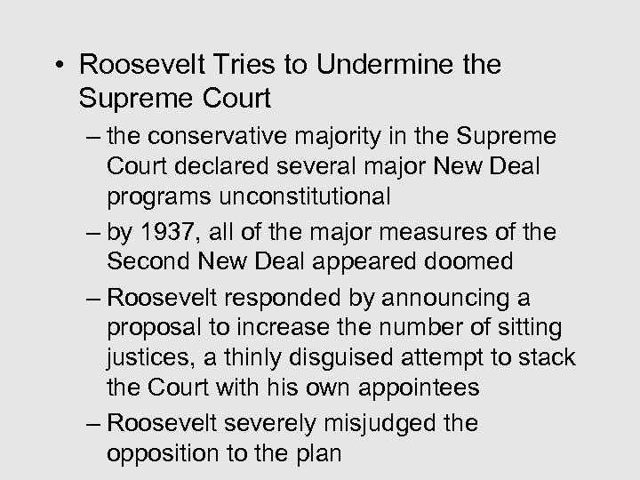  • Roosevelt Tries to Undermine the Supreme Court – the conservative majority in