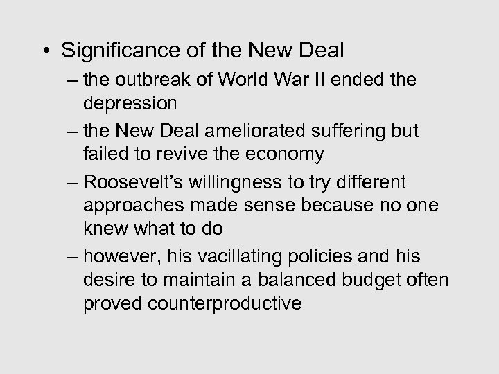  • Significance of the New Deal – the outbreak of World War II