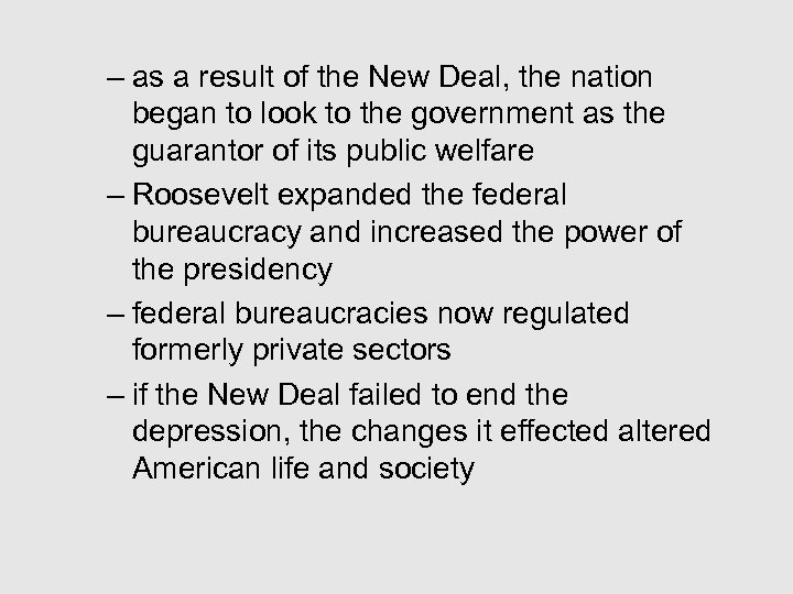 – as a result of the New Deal, the nation began to look to