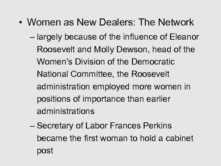  • Women as New Dealers: The Network – largely because of the influence