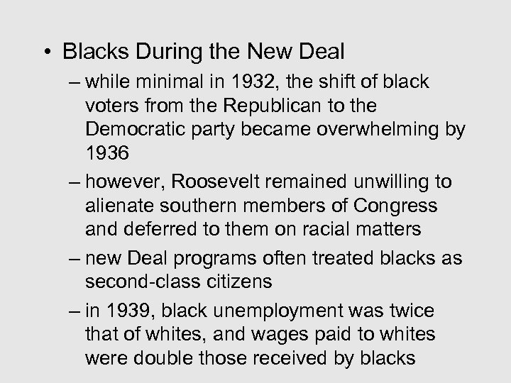  • Blacks During the New Deal – while minimal in 1932, the shift