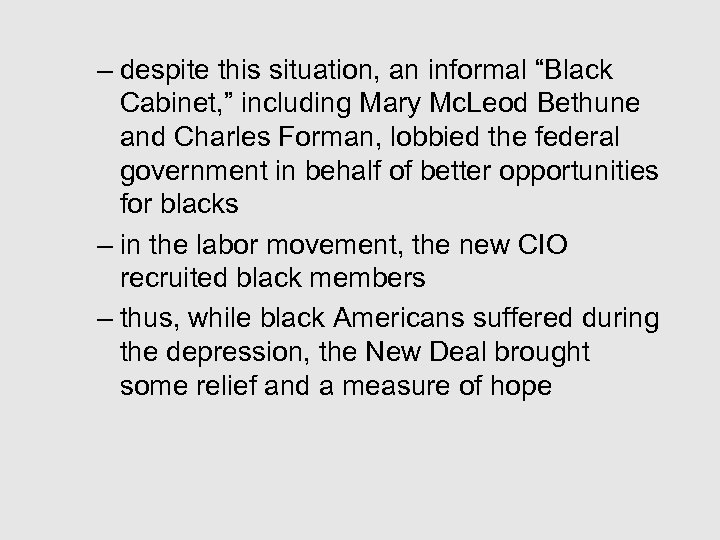 – despite this situation, an informal “Black Cabinet, ” including Mary Mc. Leod Bethune
