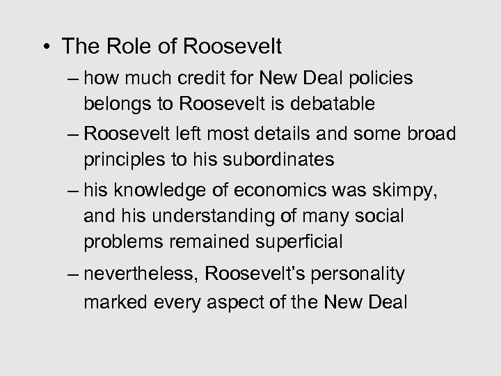  • The Role of Roosevelt – how much credit for New Deal policies