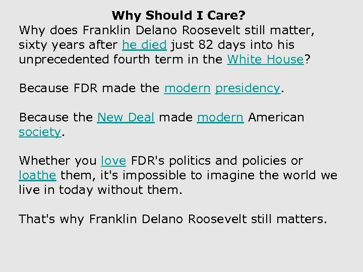 Why Should I Care? Why does Franklin Delano Roosevelt still matter, sixty years after