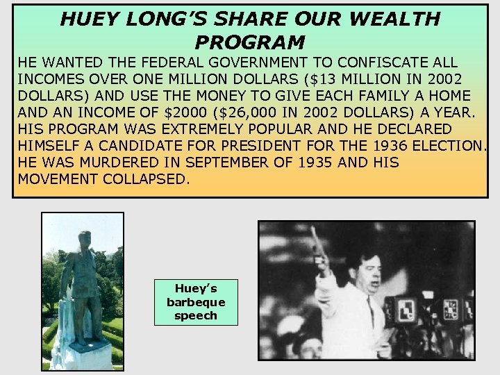HUEY LONG’S SHARE OUR WEALTH PROGRAM HE WANTED THE FEDERAL GOVERNMENT TO CONFISCATE ALL