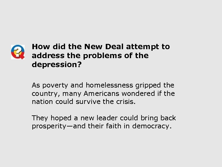 How did the New Deal attempt to address the problems of the depression? As