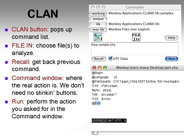 CLAN n n n CLAN button: pops up command list. FILE IN: choose file(s)