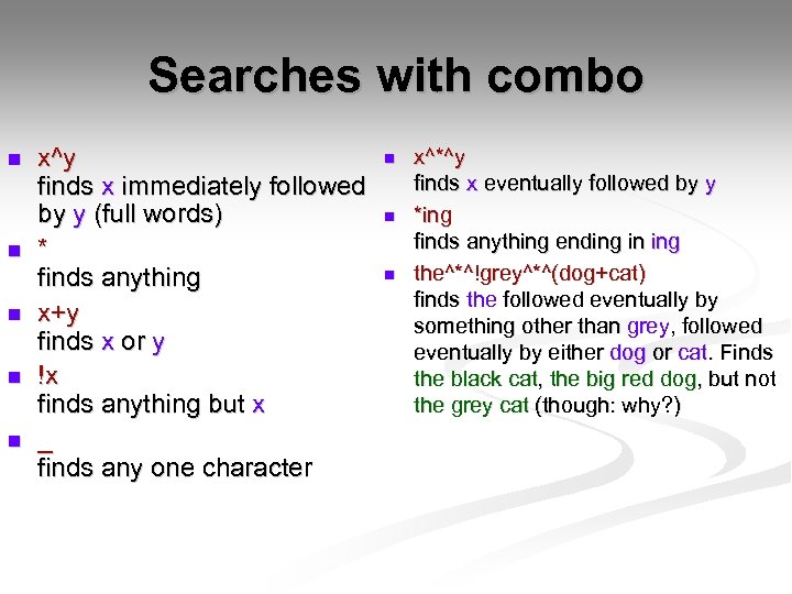 Searches with combo n n n x^y finds x immediately followed by y (full