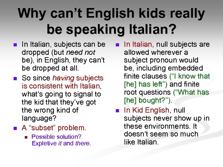 Why can’t English kids really be speaking Italian? n n n In Italian, subjects