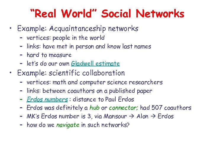 “Real World” Social Networks • Example: Acquaintanceship networks – – vertices: people in the