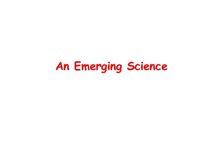 An Emerging Science 