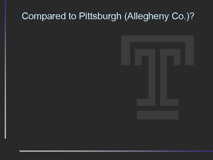 Compared to Pittsburgh (Allegheny Co. )? Doing Justice 