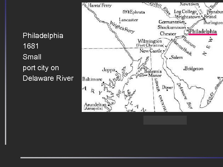 Philadelphia 1681 Small port city on Delaware River Doing Justice 