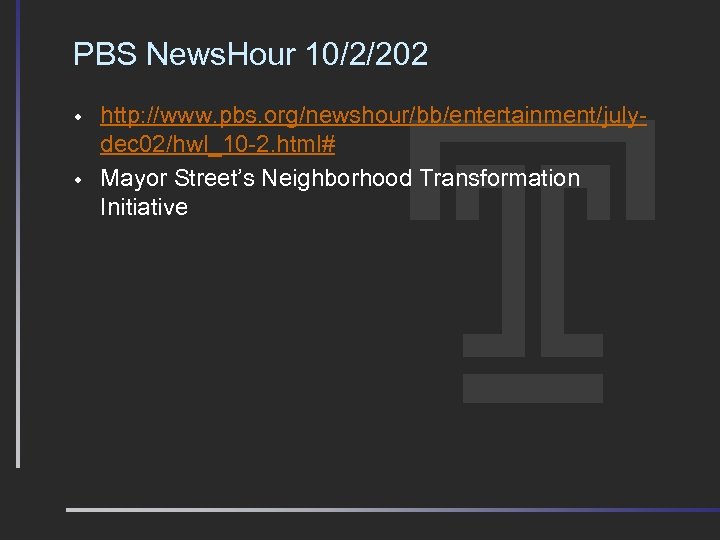 PBS News. Hour 10/2/202 w w http: //www. pbs. org/newshour/bb/entertainment/julydec 02/hwl_10 -2. html# Mayor