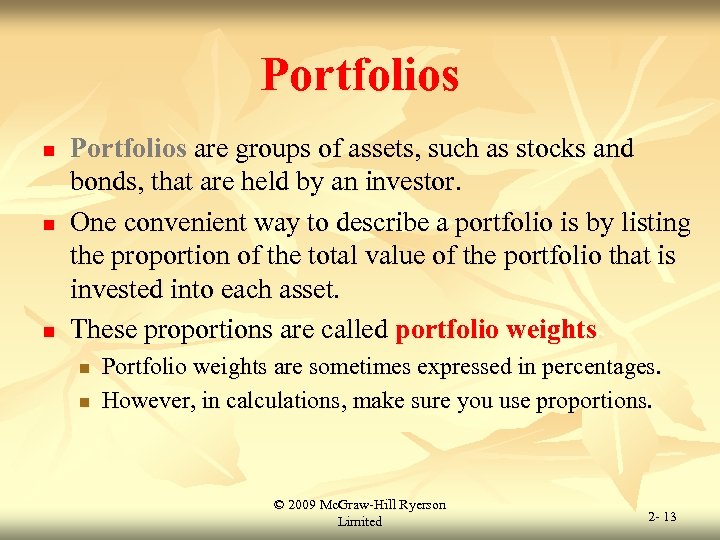 Portfolios n n n Portfolios are groups of assets, such as stocks and bonds,