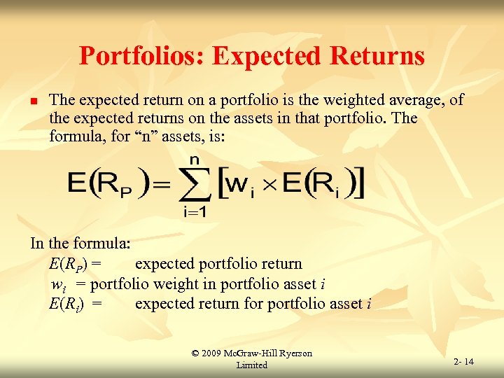 Portfolios: Expected Returns n The expected return on a portfolio is the weighted average,