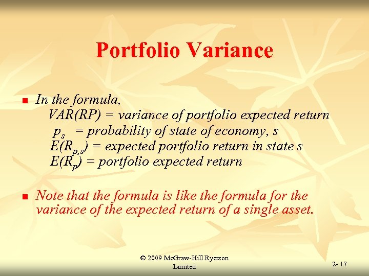 Portfolio Variance n n In the formula, VAR(RP) = variance of portfolio expected return