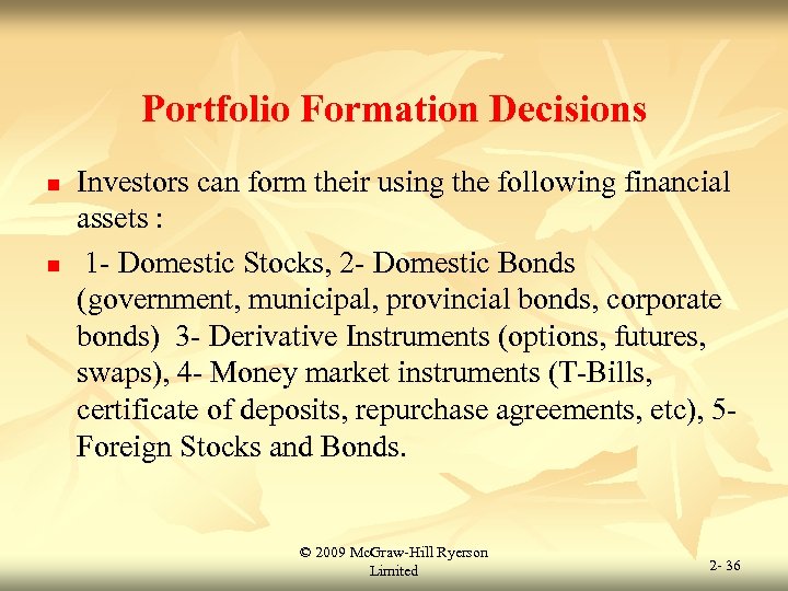 Portfolio Formation Decisions n n Investors can form their using the following financial assets